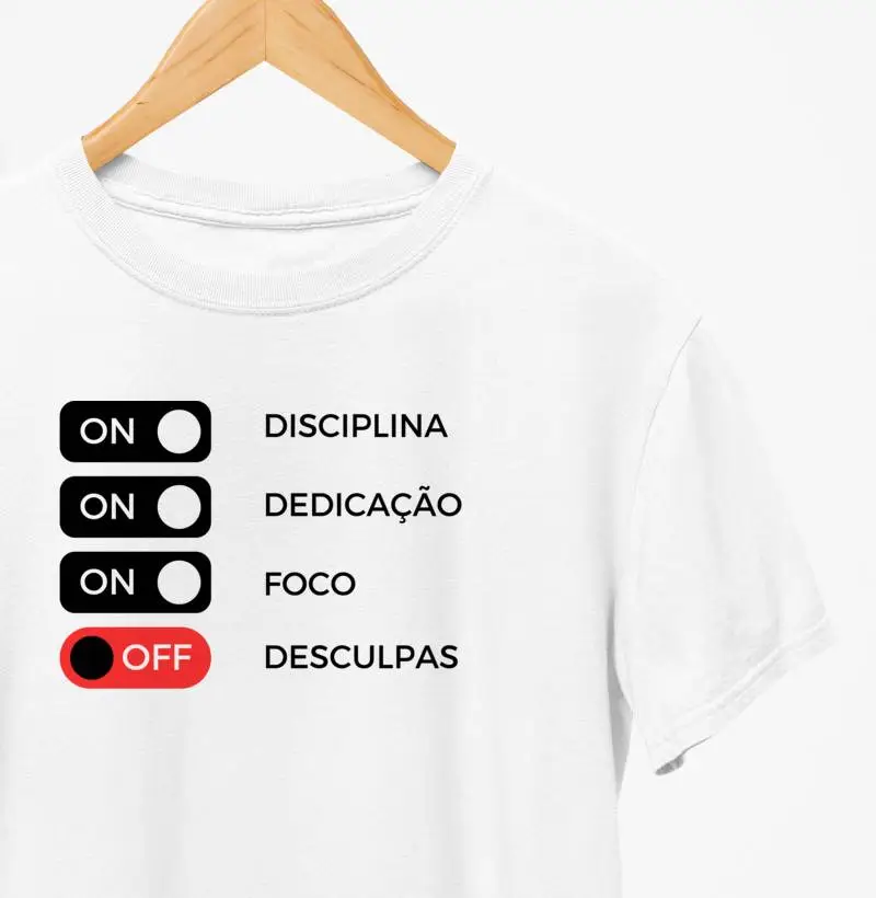 Camiseta On disciplina, On dedicação, On foco, OFF desculpas.