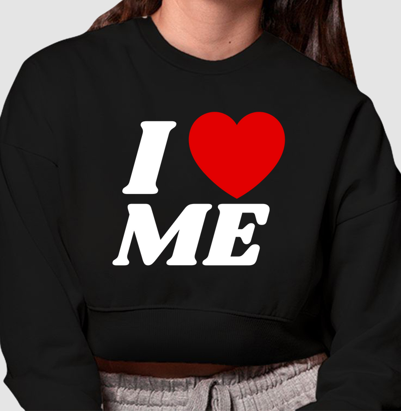 Cropped Moletom I Love Me