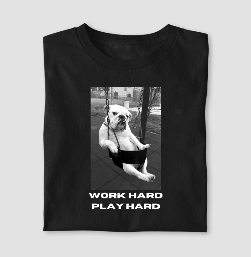 Camiseta Work Hard, Play Hard