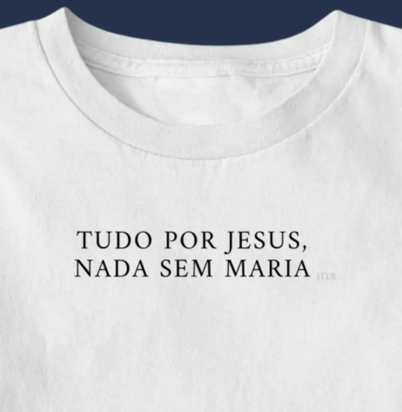 Tudo por Jesus, nada sem Maria