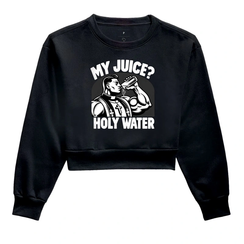 My Juice? Holy Water