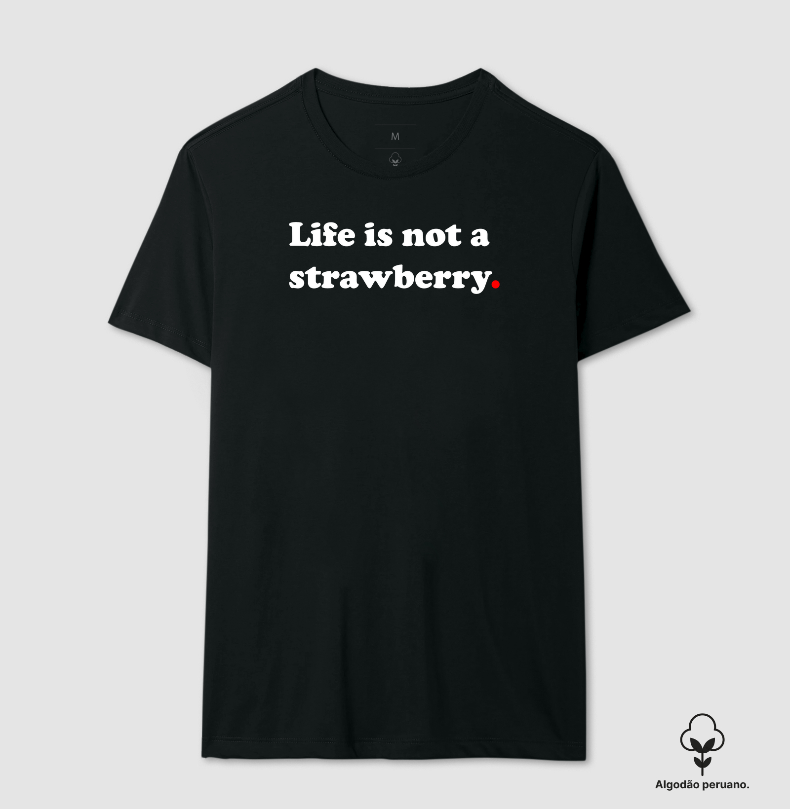 Life is not a strawberry