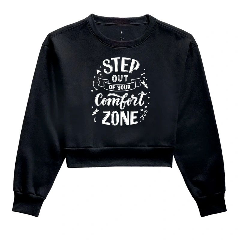 Cropped Moletom Step Out Of Your Comfort Zone (Versão 2)