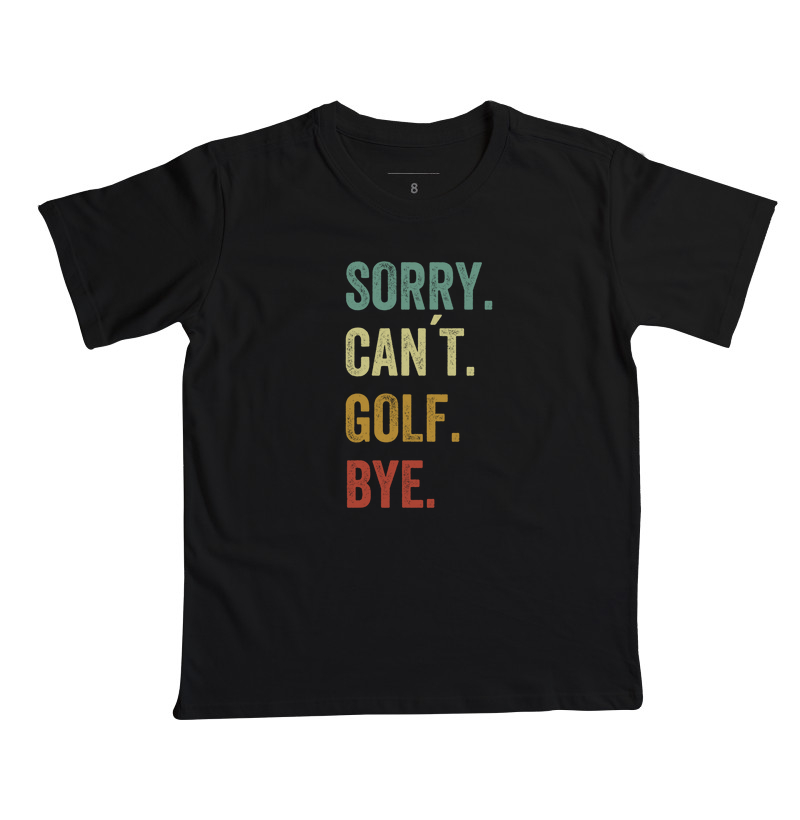 SORRY. CAN'T. GOLF. BYE