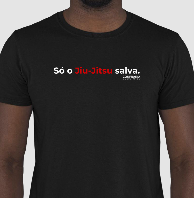 Só o Jiu-Jitsu salva.