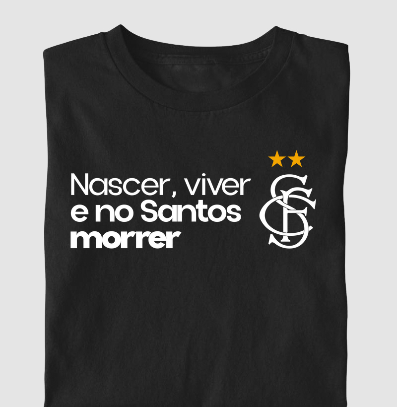 Nascer, Viver e no Santos Morrer