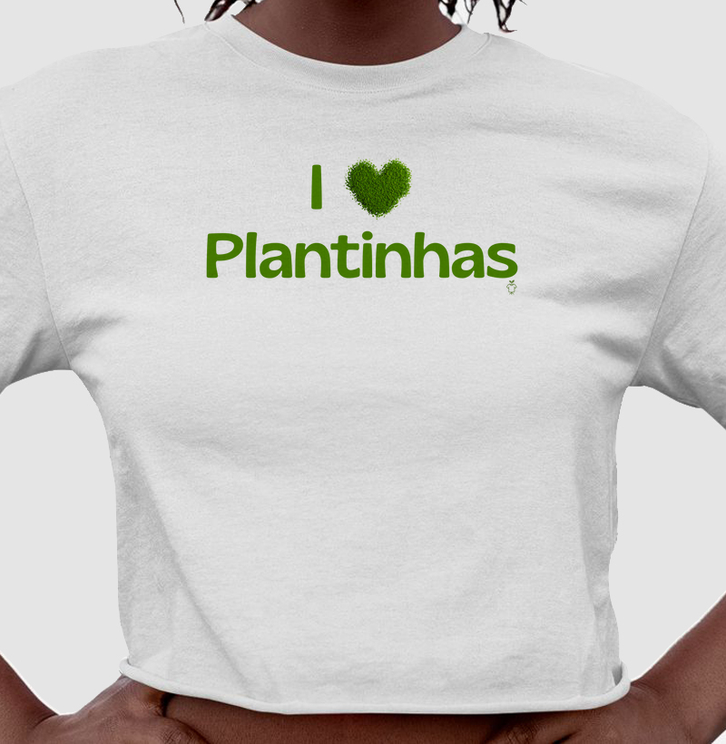 I Love Plantinhas