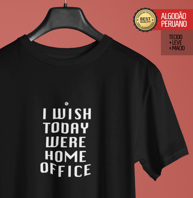 I Wish Today was Home Office