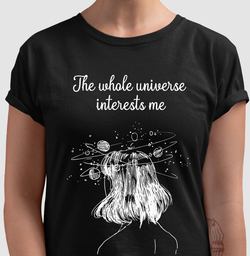 The whole universe interest me 