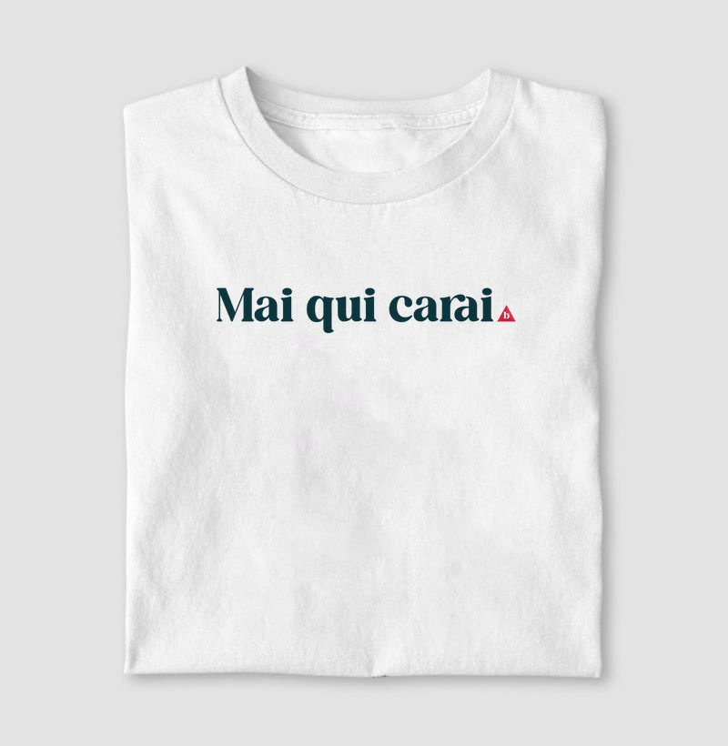 Mai qui carai