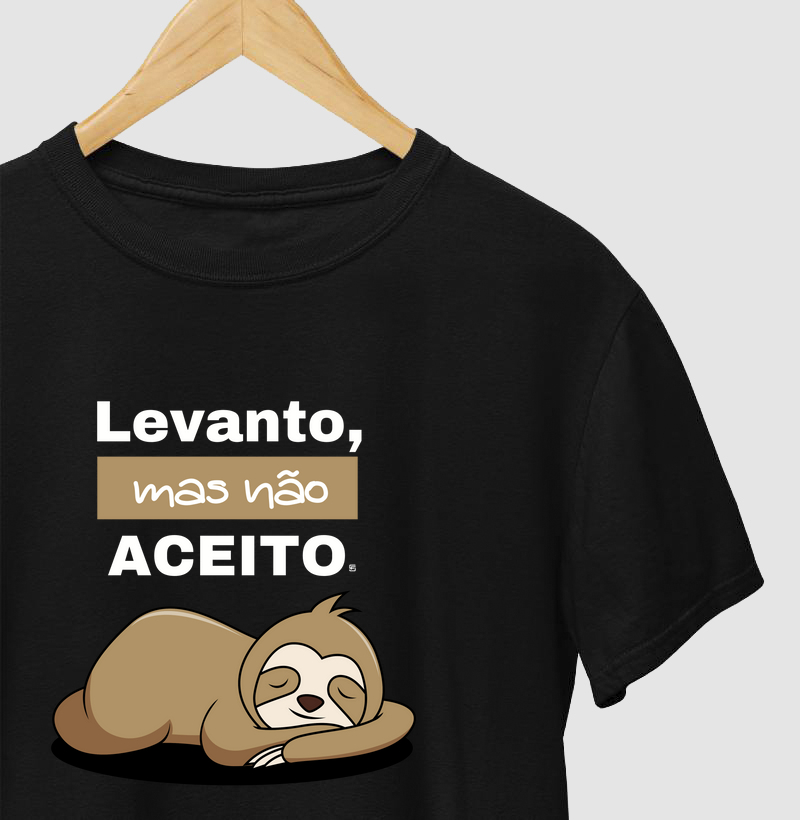 Camiseta Levanto, mas não aceito 