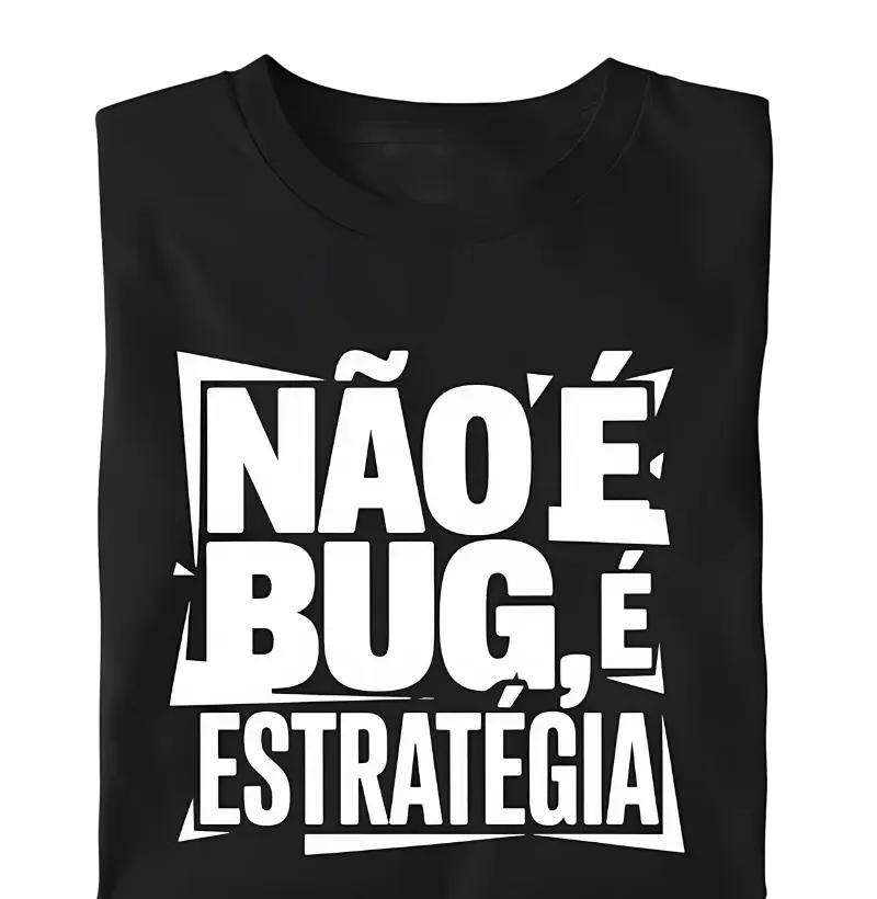 Não é Bug, é Estratégia