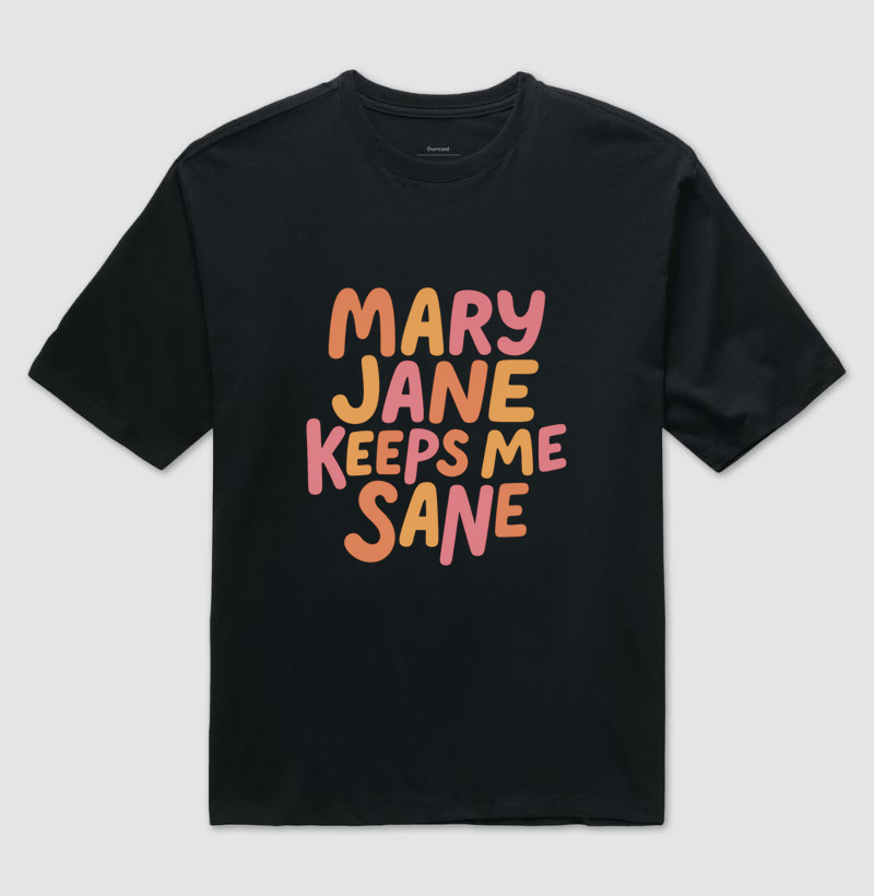 Mary Jane Keeps Me Sane