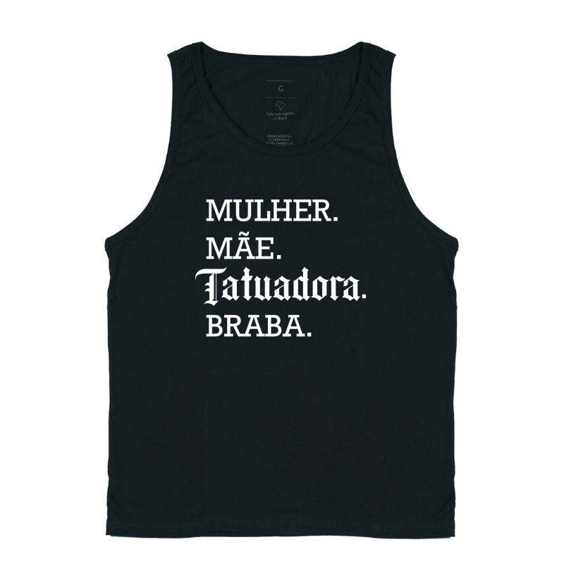 Mulher. Mãe. Tatuadora. Braba.
