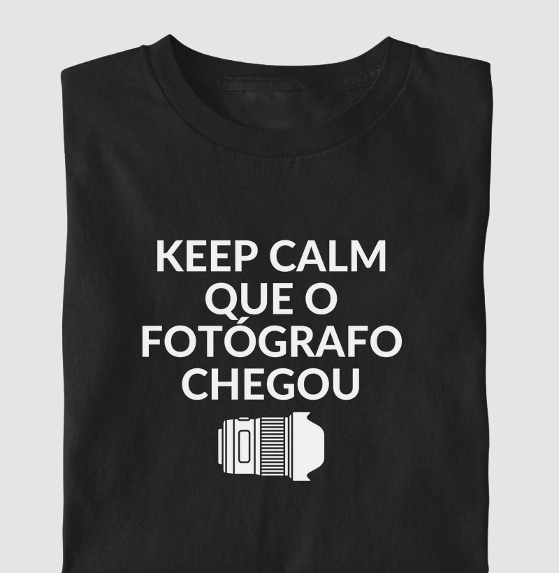 Keep Calm Que O Fotógrafo Chegou