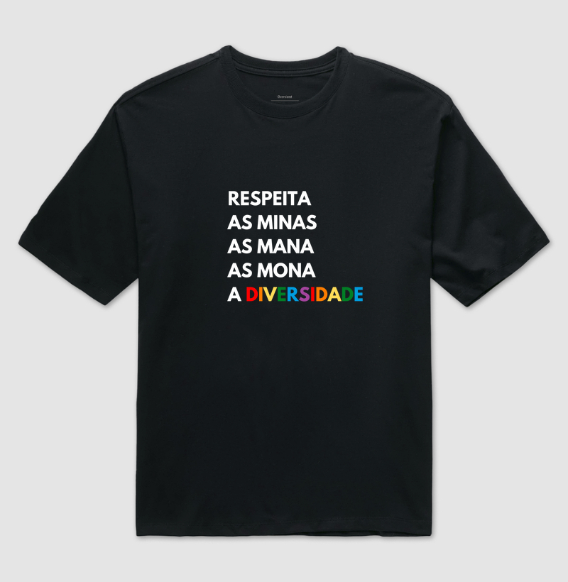 RESPEITA AS MINA, AS MANA, AS MONA E A DIVERSIDADE