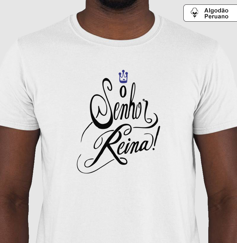 Camiseta Algodão Peruano O Senhor Reina