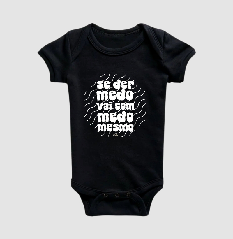 Se der medo, vai com medo mesmo