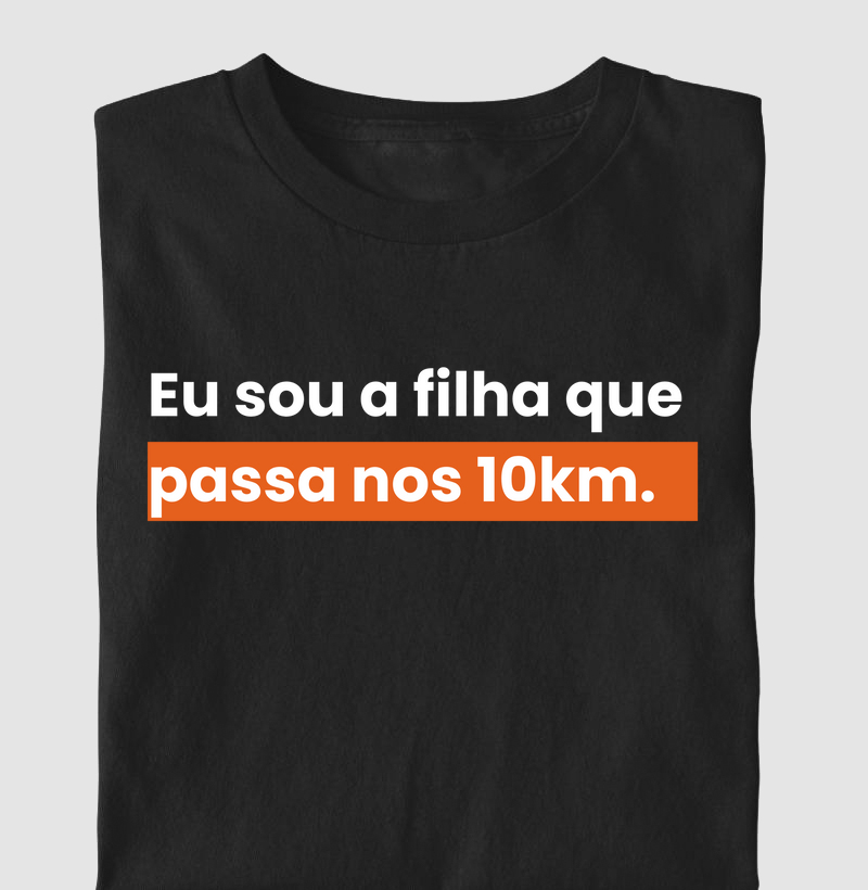 Eu sou a filha que passa nos 10km