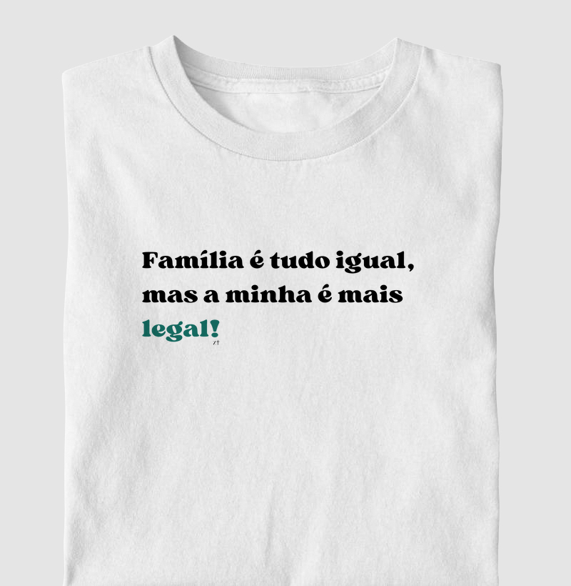 Família é tudo igual
