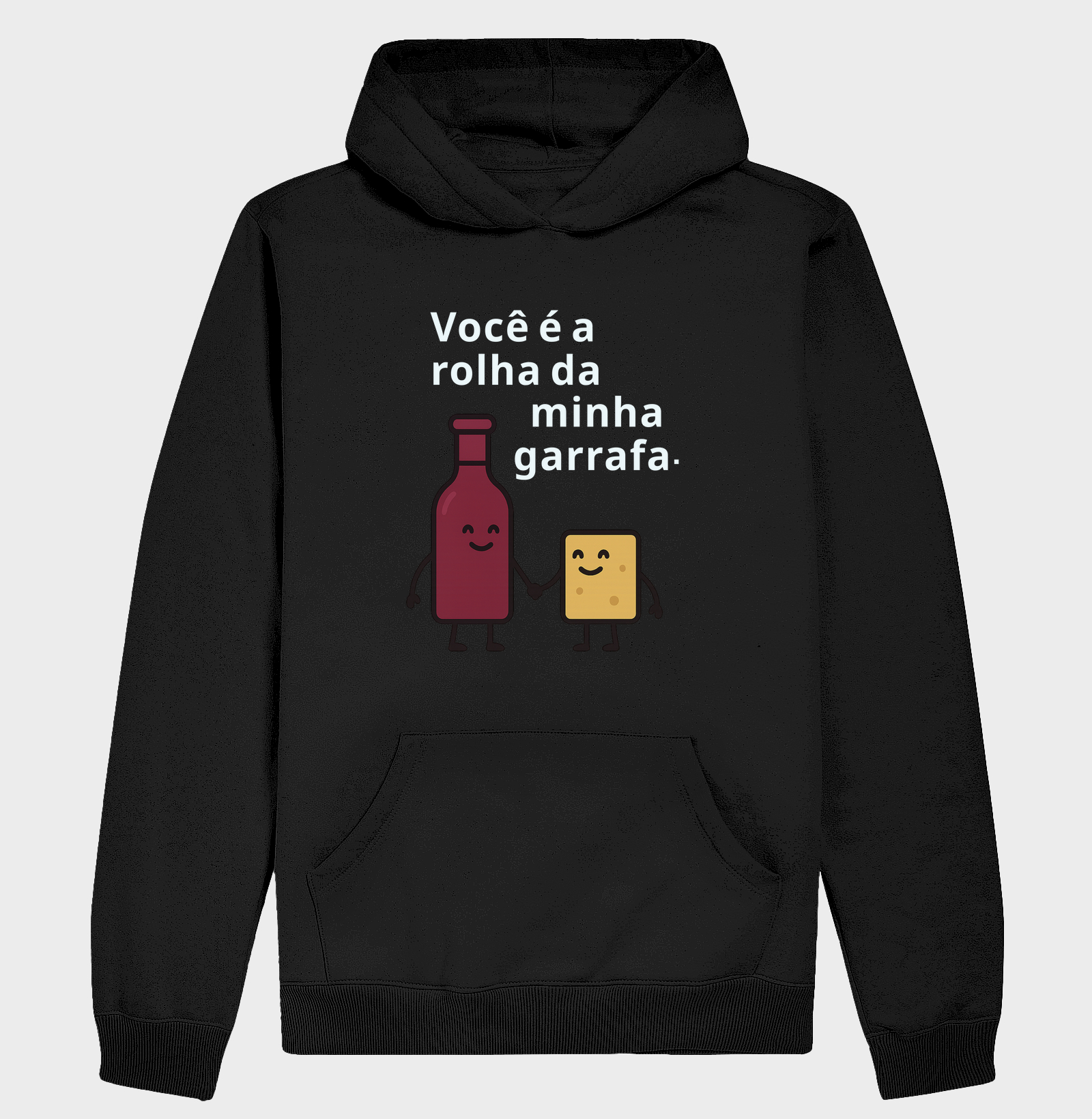 Você é a rolha da minha garrafa.