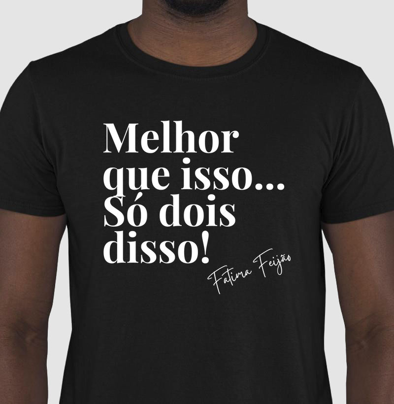 Melhor que isso...