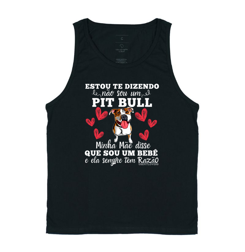 ESTOU TE DIZENDO NÃO SOU UM PIT BULL MINHA MÃE DISSE QUE SOU UM BEBÊ E ELA SEMPRE TEM RAZÃO