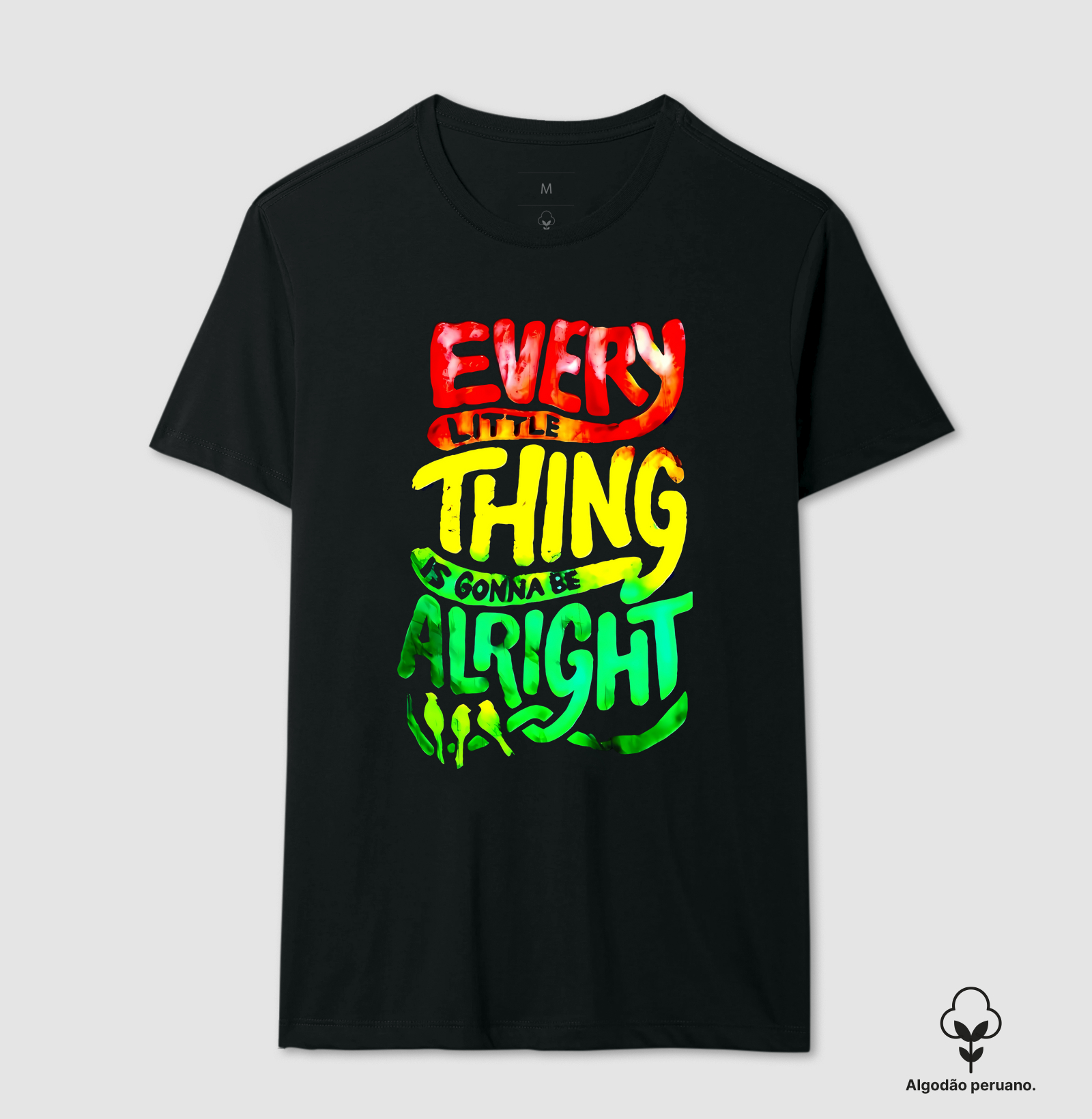 EVERY LITTLE THING IS GONNA BE ALRIGHT