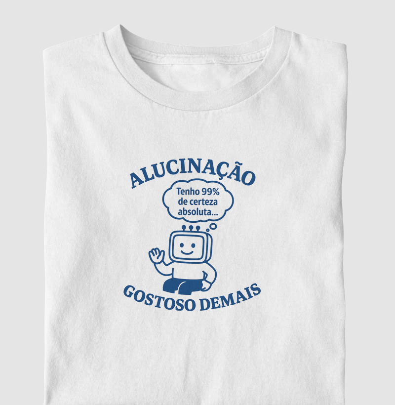 Alucinação, gostoso demais