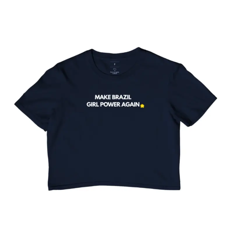 Cropped Delgado "MAKE BRAZIL GIRL POWER AGAIN"