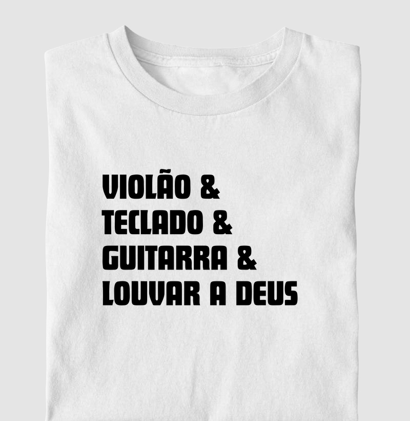 Violão e teclado e guitarra e louvar a Deus