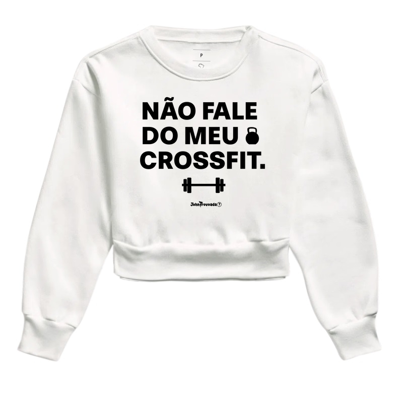 Cropped Moletom Não Fale do Meu Crossfit
