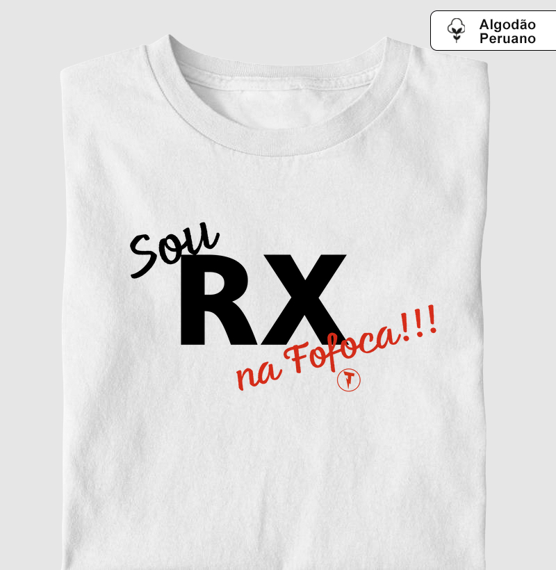 Camiseta Prime Sou RX na Fofoca!