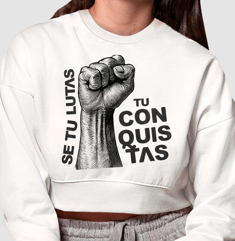 Se tu lutas tu conquistas