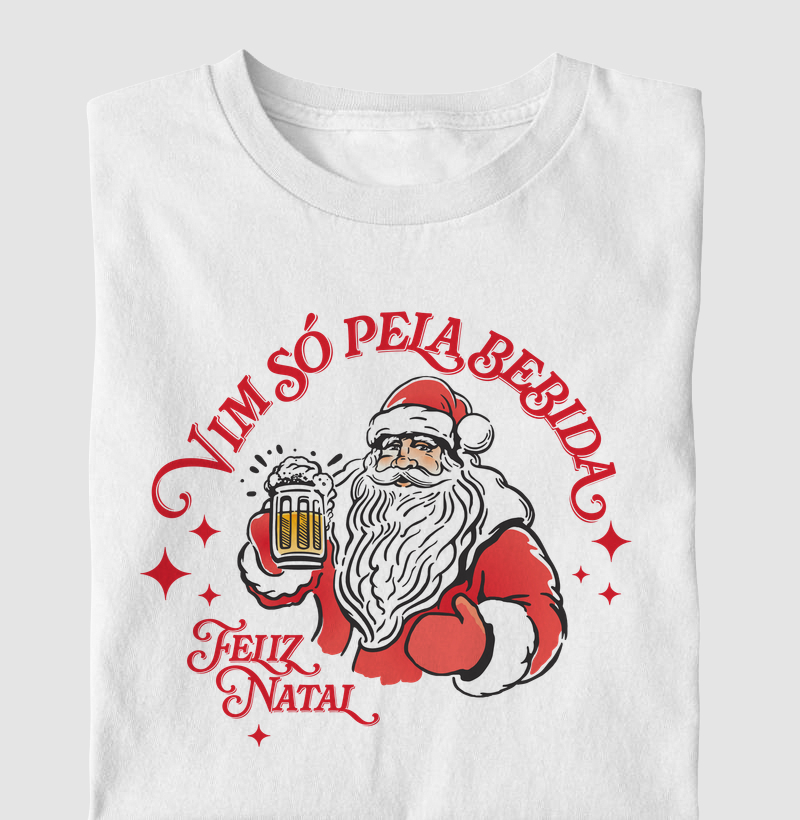Camiseta Natal - Vim Só pela Bebida