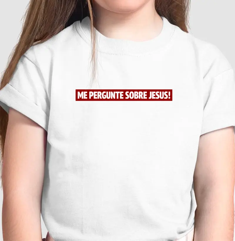 CAMISETA INFANTIL ME PERGUNTE SOBRE JESUS
