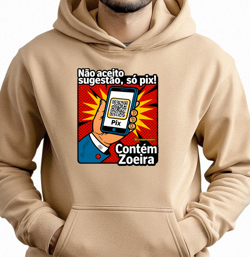 Não aceito sugestão, só pix!