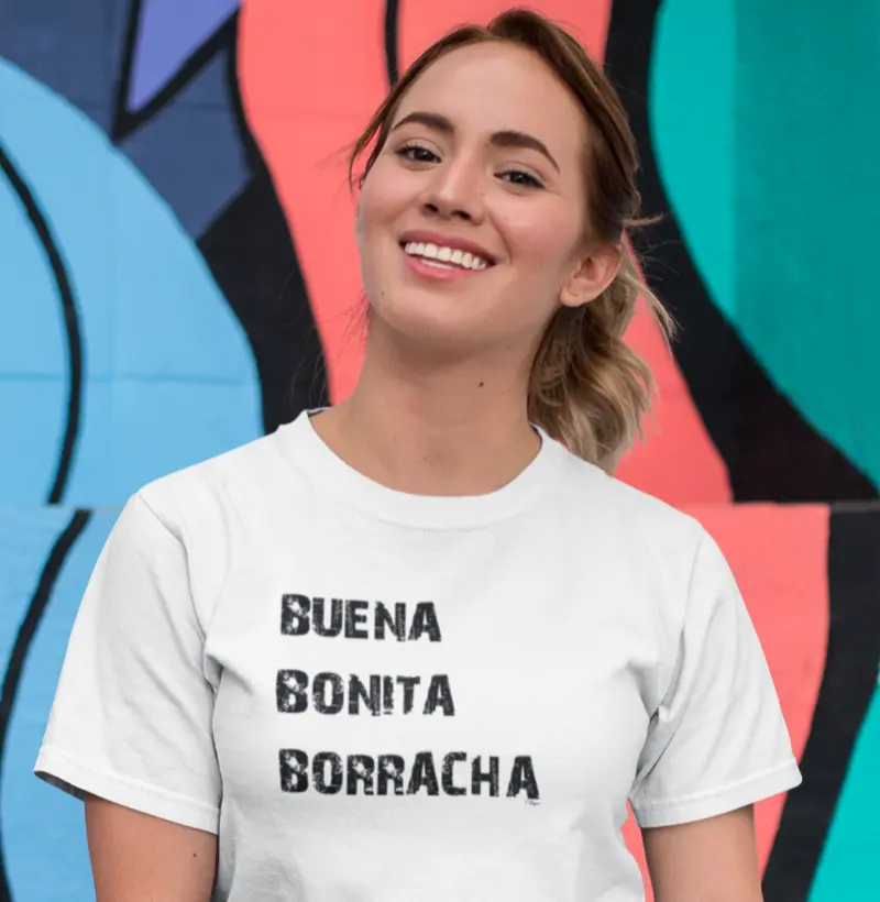Buena, Bonita, Borracha