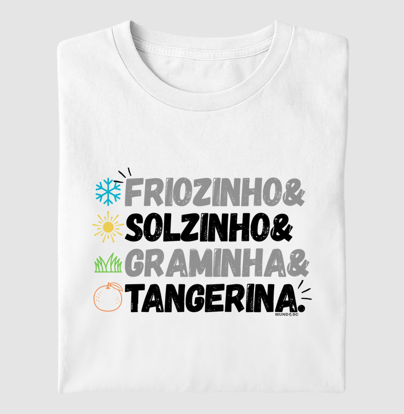Camiseta Friozinho, Solzinho, Graminha e Tangerina