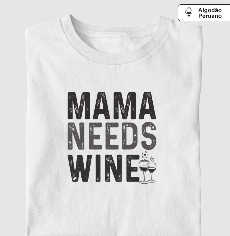Camiseta Mama Needs Wine 