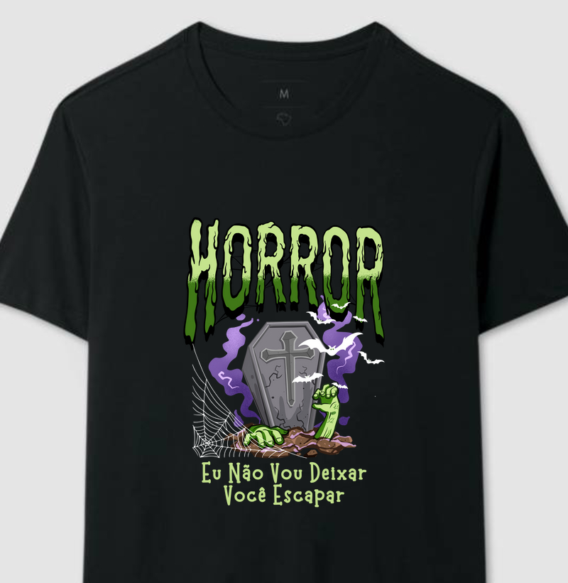Camiseta Horror, Eu não vou deixar você escapa