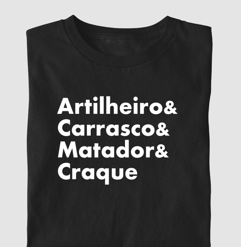 Camisa - Artilheiro, Carrasco, Matador e Craque