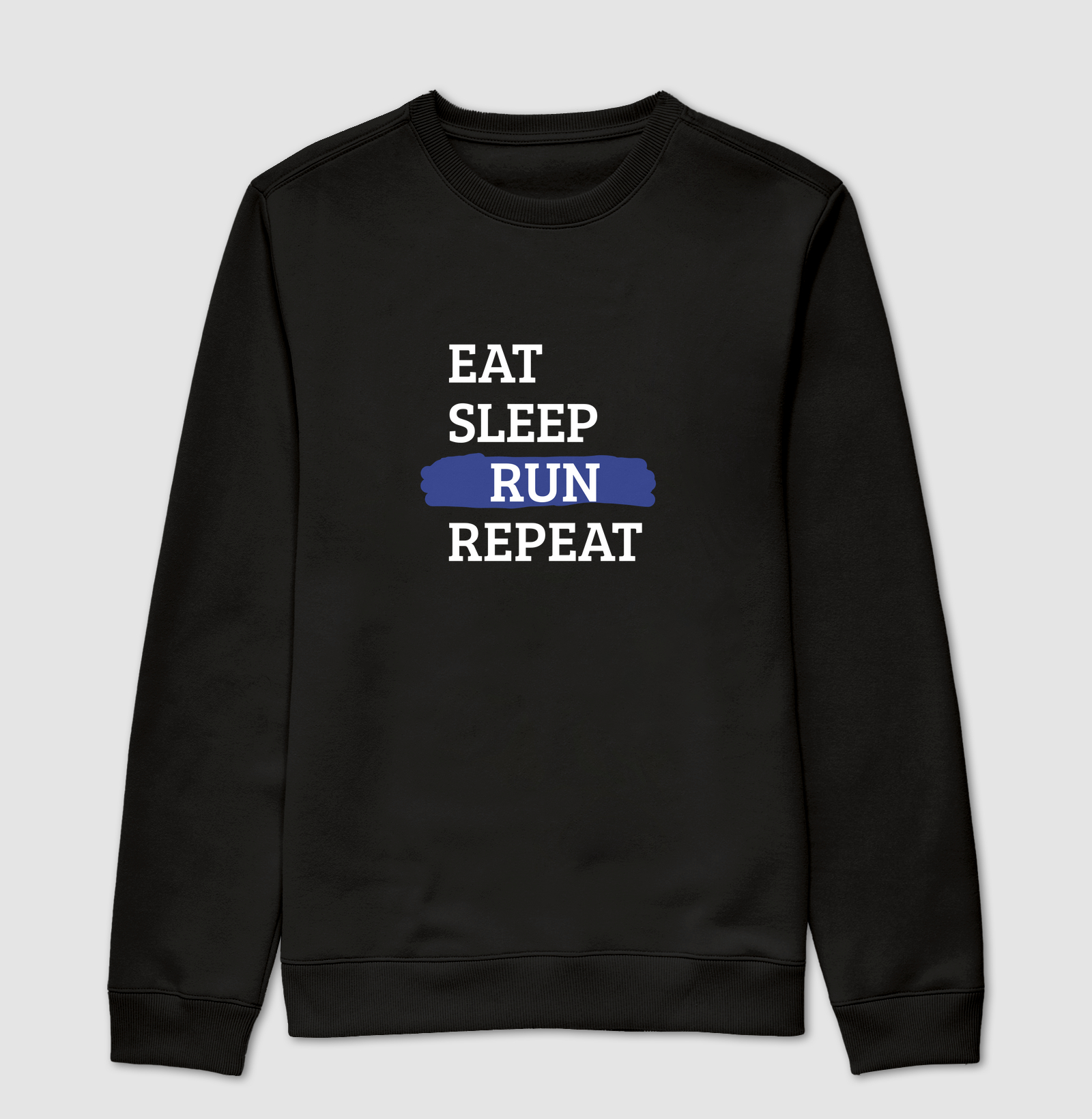 EAT SLEEP RUN REPEAT