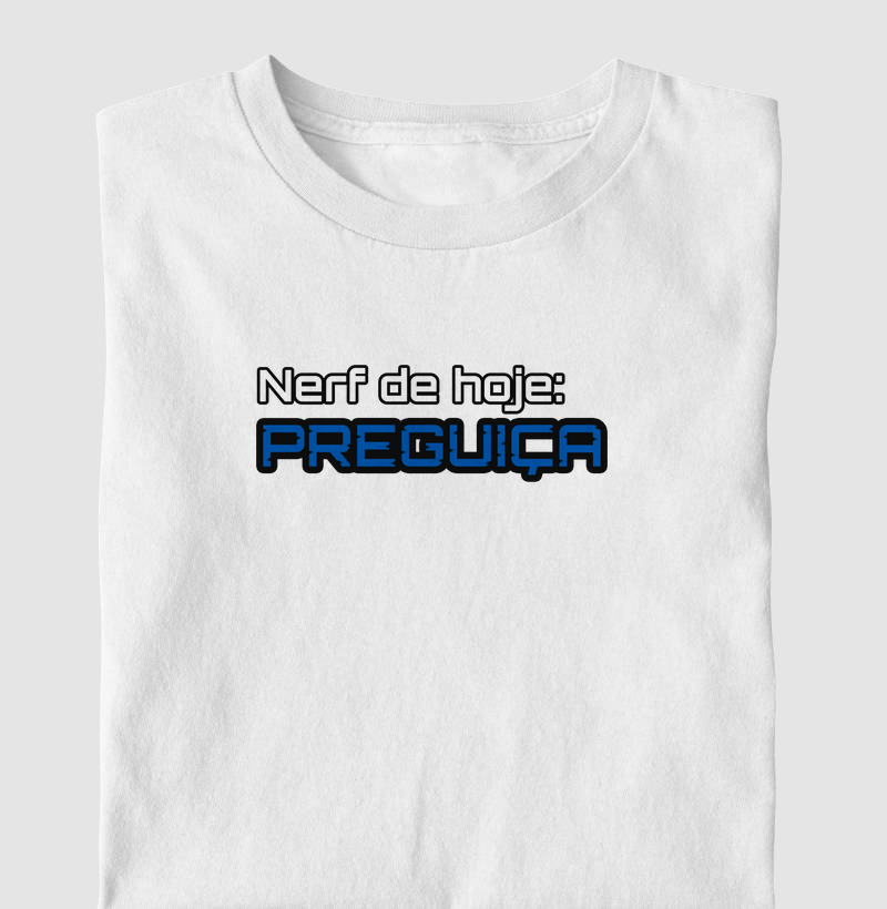 Nerf de Hoje: PREGUIÇA