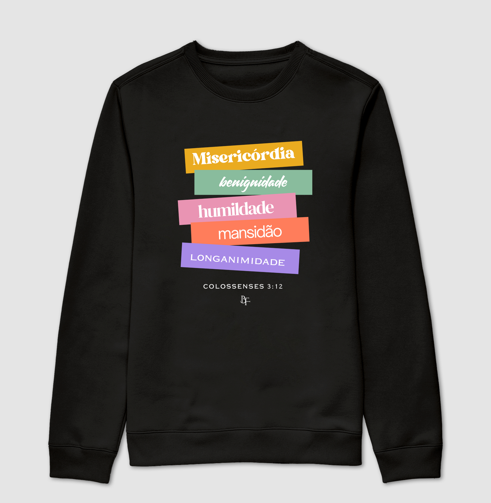 misericórdia, benignidade, humildade, mansidão e longanimidade.