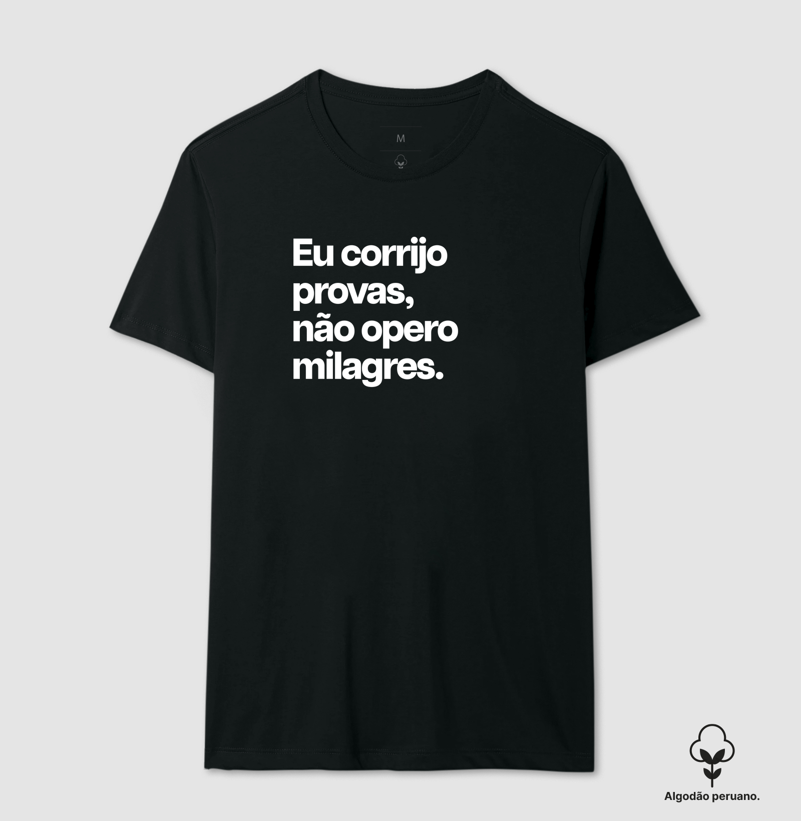 Eu corrijo provas, não opero  milagres.