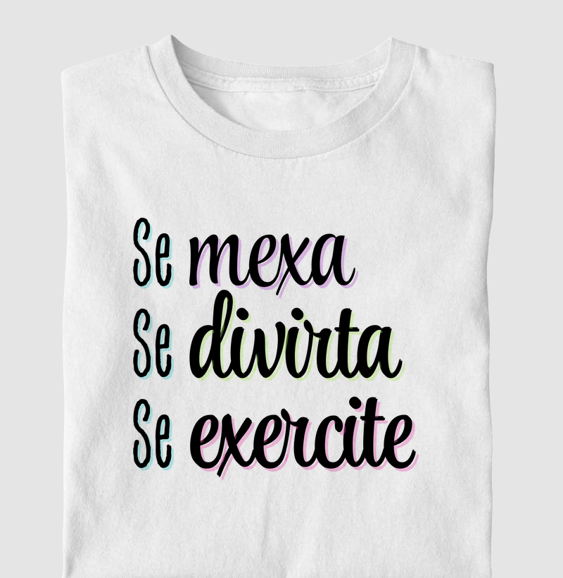 Se mexa, se divirta, se exercite.