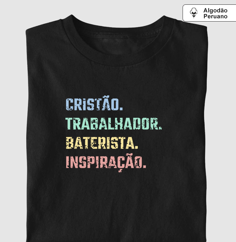 Camisa "Cristão, trabalhador, baterista, inspiração"