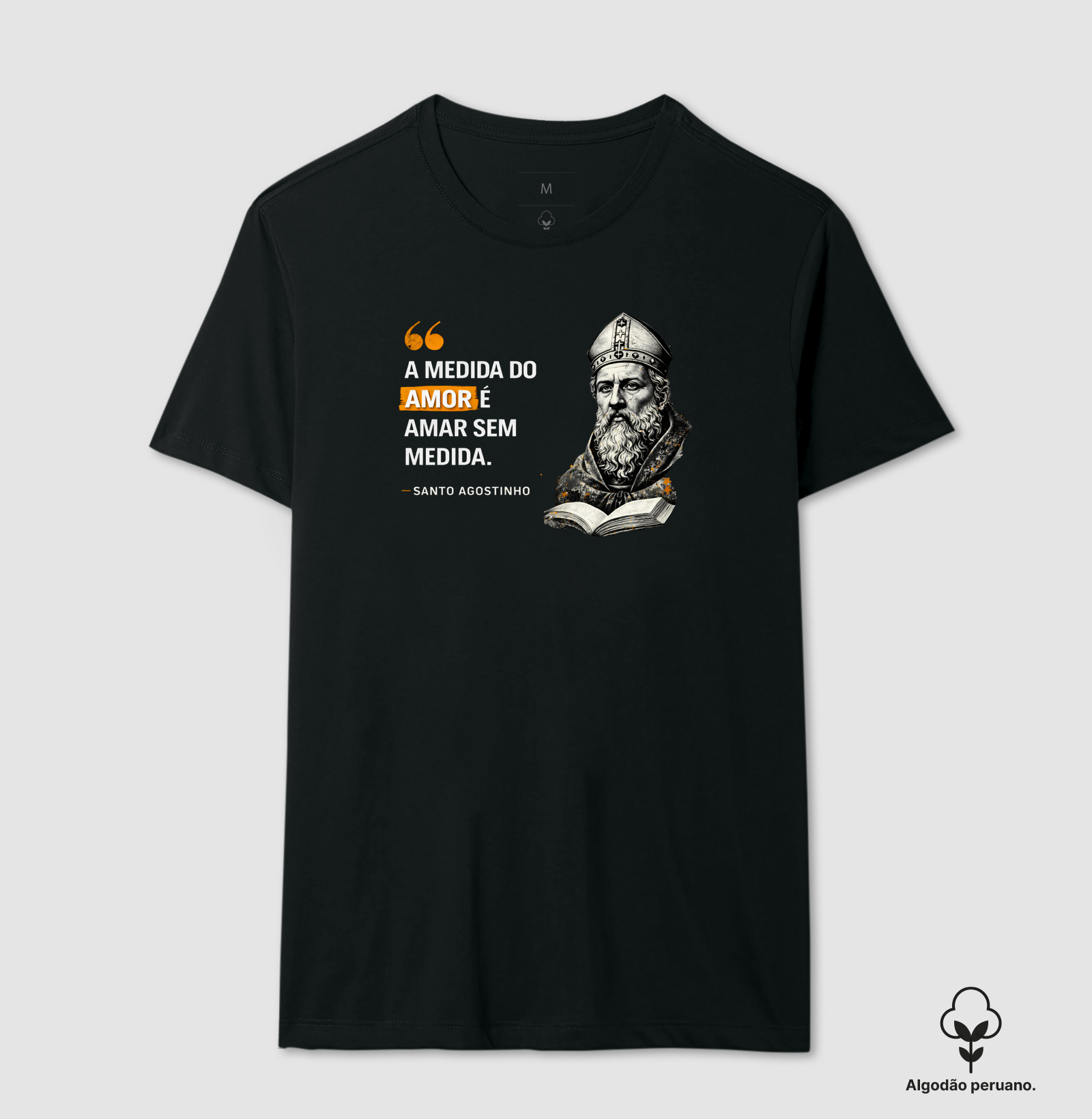 Camiseta Filosofia de Santo Agostinho "A medida do amor"