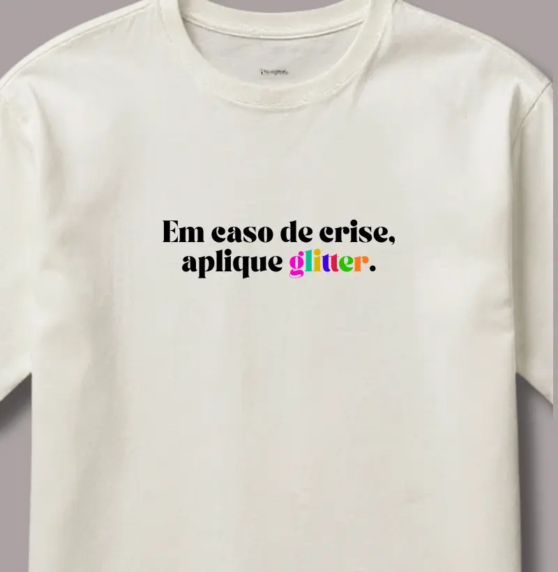 Em Caso de Crise, Aplique Glitter